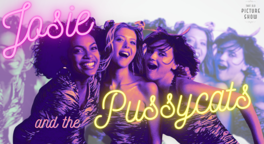 Photo edit of image of three women from the 2001 movie Josie and the Pussycats. The words Josie and the Pussycats are written over the image in neon lettering.